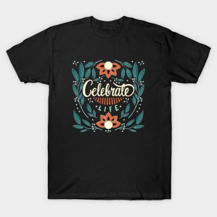 Celebrate Life T-Shirt